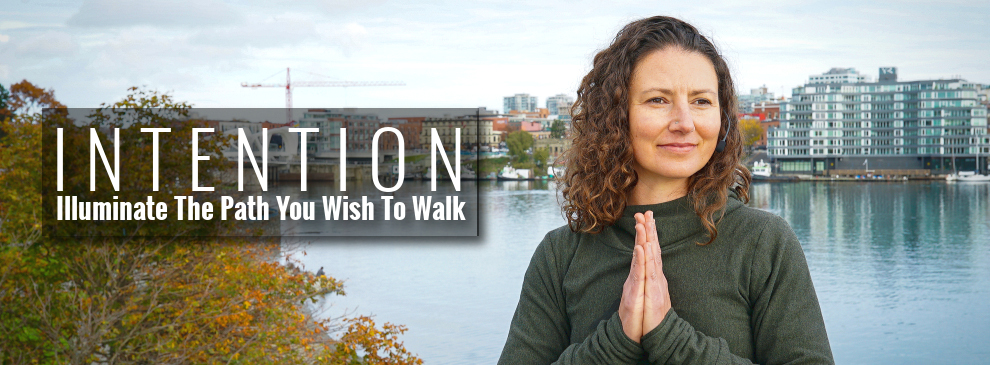 Intention - Illuminate The Path You Wish To Walk | Fiji McAlpine